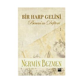 Bir Harp Gelini - Benan’ın Defteri - Nermin Bezmen