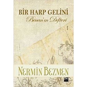Bir Harp Gelini - Benan’ın Defteri - Nermin Bezmen