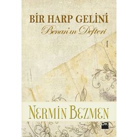 Bir Harp Gelini - Benan’ın Defteri - Nermin Bezmen