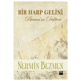 Bir Harp Gelini - Benan’ın Defteri - Nermin Bezmen