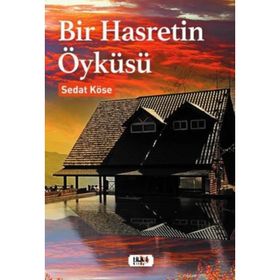 Bir Hasretin Öyküsü - Sedat Köse