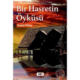 Bir Hasretin Öyküsü - Sedat Köse