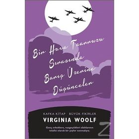 Bir Hava Taarruzu Sırasında Barış Üzerine Düşünceler - Virginia Woolf