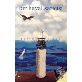 Bir Hayal Satıcısı - Tacim Çiçek