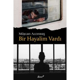 Bir Hayalim Vardı Müjgan Altınbaş