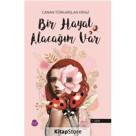 Bir Hayat Alacağım Var - Canan Türkarslan Kiraz