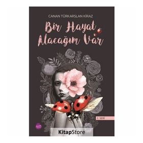 Bir Hayat Alacağım Var - Canan Türkarslan Kiraz