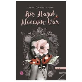 Bir Hayat Alacağım Var - Canan Türkarslan Kiraz