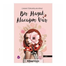 Bir Hayat Alacağım Var - Canan Türkarslan Kiraz