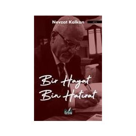 Bir Hayat Bin Hatırat - Nevzat Kalkan