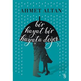Bir Hayat Bir Hayata Değer - Ahmet Altan