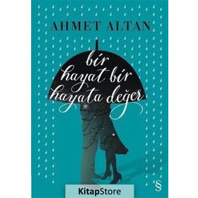 Bir Hayat Bir Hayata Değer - Ahmet Altan