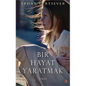 Bir Hayat Yaratmak - Erhan Yurtsever