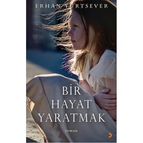 Bir Hayat Yaratmak - Erhan Yurtsever
