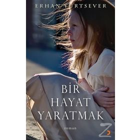 Bir Hayat Yaratmak - Erhan Yurtsever