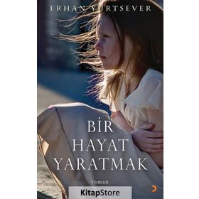 Bir Hayat Yaratmak - Erhan Yurtsever