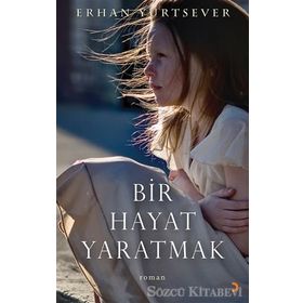 Bir Hayat Yaratmak - Erhan Yurtsever