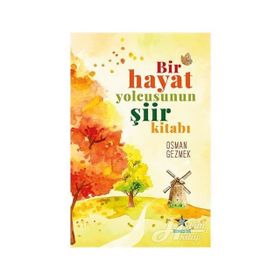 Bir Hayat Yolcusunun Şiir Kitabı - Kolektif