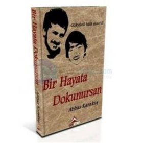 Bir Hayata Dokunursan - Abbas Karakuş