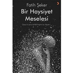Bir Haysiyet Meselesi - Fatih Şeker