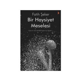 Bir Haysiyet Meselesi - Fatih Şeker