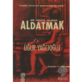 BIR HEDIYE OLARAK ALDATMAK TESADÜFLER, TANRININ ELINI HAYATINIZA DEĞDİRDİĞİ ANLARDIR - UĞUR YAĞCIOĞLU