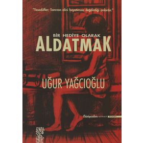 BIR HEDIYE OLARAK ALDATMAK TESADÜFLER, TANRININ ELINI HAYATINIZA DEĞDİRDİĞİ ANLARDIR - UĞUR YAĞCIOĞLU