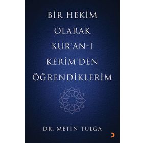 Bir Hekim Olarak Kuran-ı Kerimden Öğrendiklerim - Metin Tulga