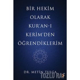 Bir Hekim Olarak Kuran-ı Kerimden Öğrendiklerim - Metin Tulga