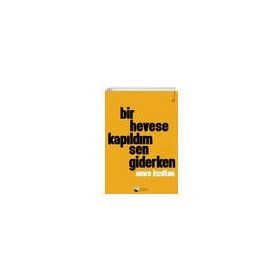 Bir Hevese Kapıldım Sen Giderken - Emre Kızıltan