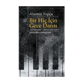Bir Hiç İçin Gece Dansı - Alaattin Topçu