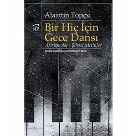 Bir Hiç İçin Gece Dansı - Alaattin Topçu