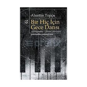 Bir Hiç İçin Gece Dansı - Alaattin Topçu