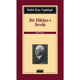 Bir Hikaye-i Sevda - halit ziya usakligil