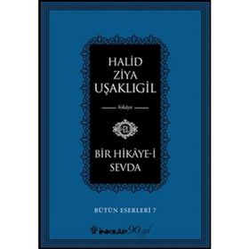 Bir Hikaye-i Sevda - halit ziya usakligil