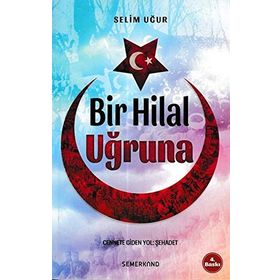 BIR HILAL UĞRUNA - ARIF AKPINAR