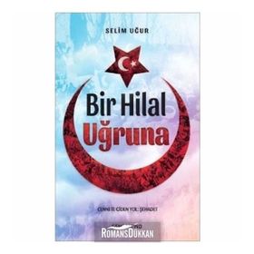 BIR HILAL UĞRUNA - ARIF AKPINAR