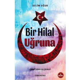 BIR HILAL UĞRUNA - ARIF AKPINAR