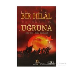 Bir Hilal Uğruna Çanakkale - Bilal Eren Hakkı Karatekeli