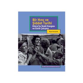 Bir Hınç ve Şiddet Tarihi - Niyazi Kızılyürek