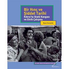 Bir Hınç ve Şiddet Tarihi - Niyazi Kızılyürek
