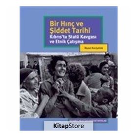 Bir Hınç ve Şiddet Tarihi - Niyazi Kızılyürek