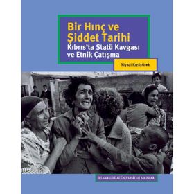 Bir Hınç ve Şiddet Tarihi - Niyazi Kızılyürek
