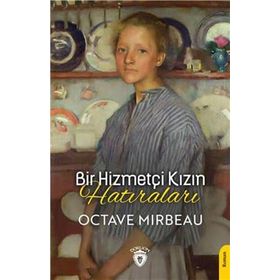 Bir Hizmetçi Kızın Hatıraları - Octave Mirbeau