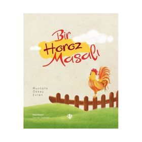 Bir Horoz Masalı - Mustafa Ökkeş Evren - Türkiye Diyanet Vakfı Yayınları
