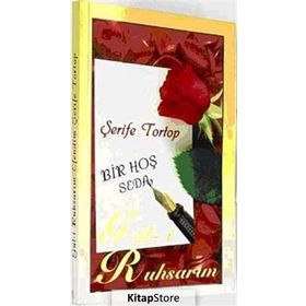 BIR HOŞ SEDA GÜL- İ RUHSARIM - ŞERİFE TORTOP
