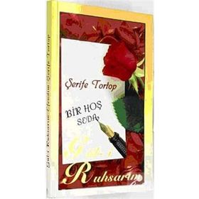 BIR HOŞ SEDA GÜL- İ RUHSARIM - ŞERİFE TORTOP