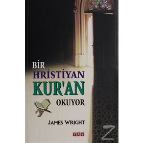Bir Hristiyan Kur'an Okuyor - James Wright