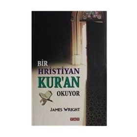 Bir Hristiyan Kur'an Okuyor - James Wright