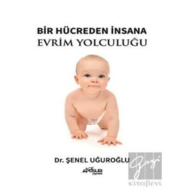 Bir Hücreden İnsana Evrim Yolculuğu - Şenel Uğuroğlu